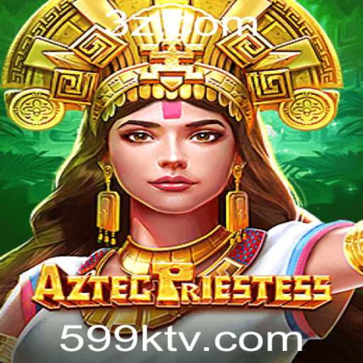 Explorando o Fascinante Mundo de AztecPriestess: Um Mergulho nas Aventuras de 599k